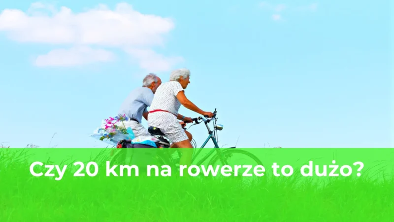 Czy 20 km na rowerze to dużo