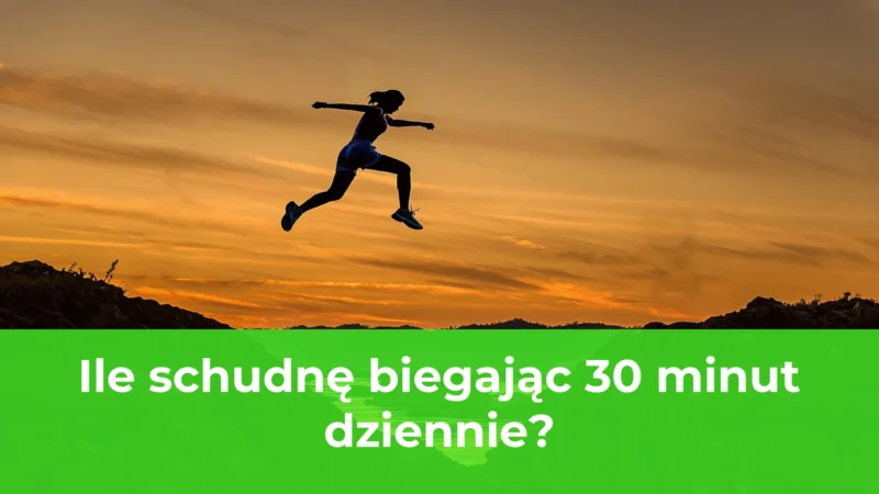 Ile schudnę biegając 30 minut dziennie